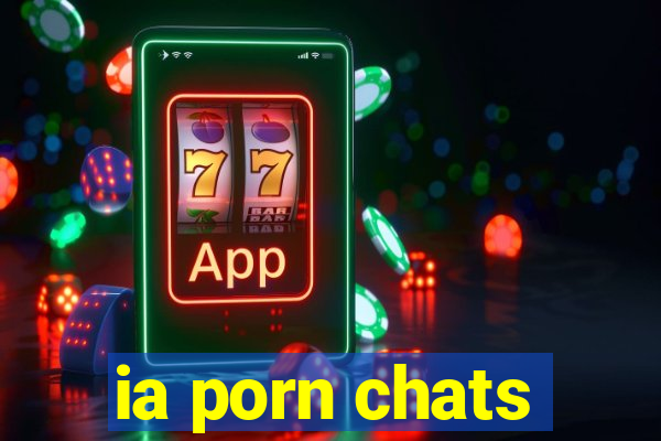 ia porn chats